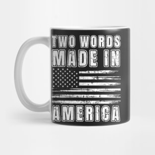 Two Words Made in America Political Mug